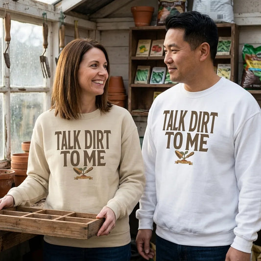 Talk Dirt To Me funny gardening crewneck sweatshirt — lifestyle