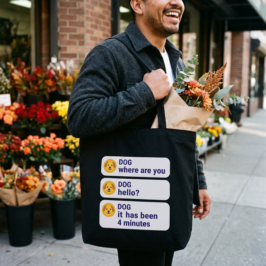 It Has Been 4 Minutes funny dog dad tote bag — lifestyle