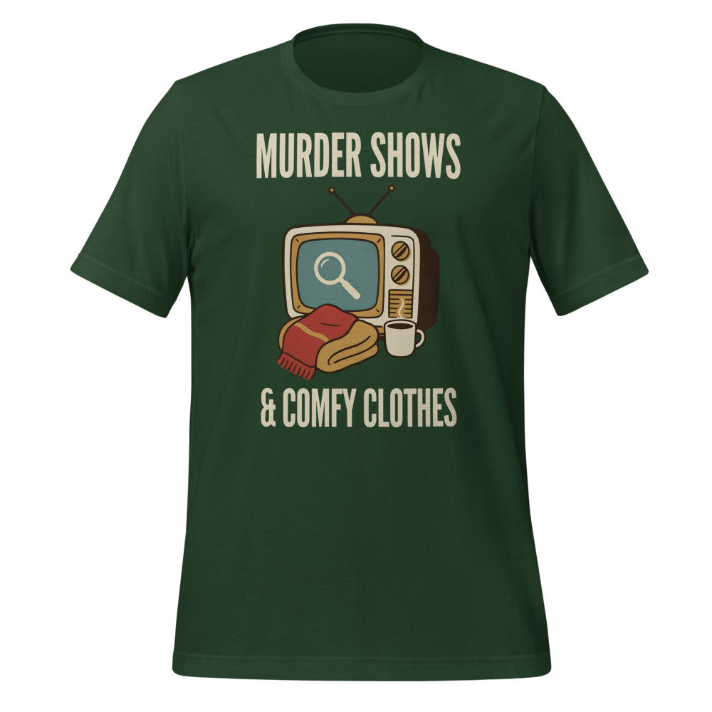 Murder Shows and Comfy Clothes cozy true crime tee — Forest, front