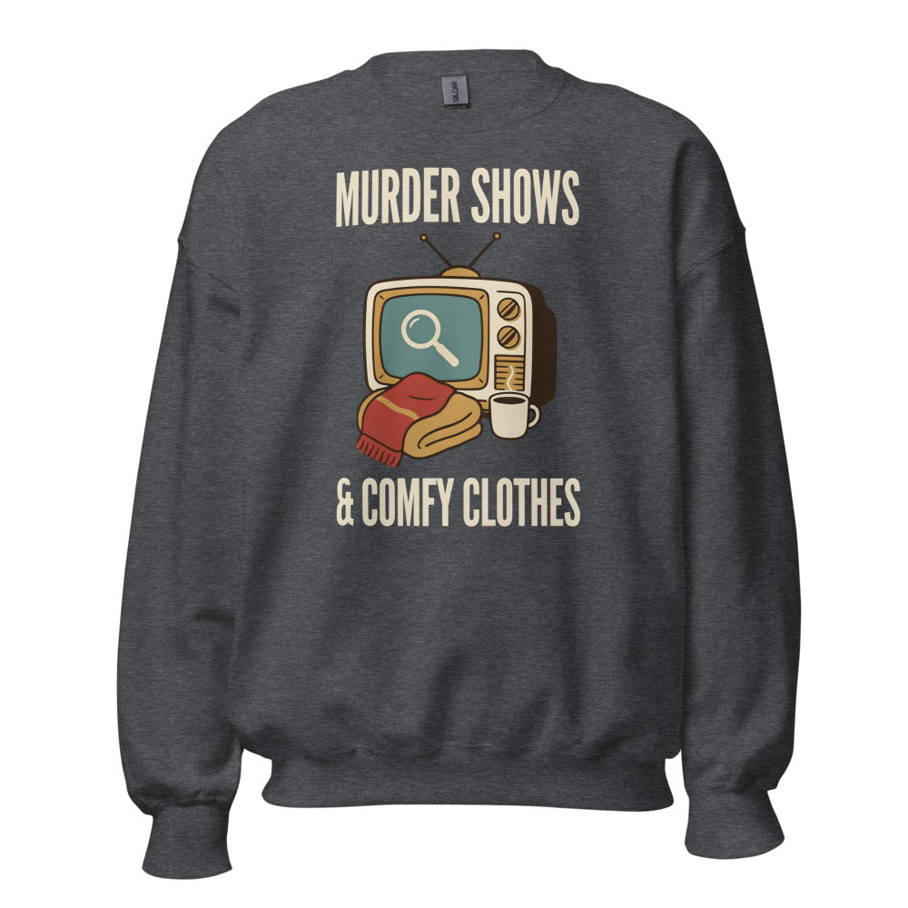 Murder Shows and Comfy Clothes cozy true crime crewneck sweatshirt — Dark Heather, front