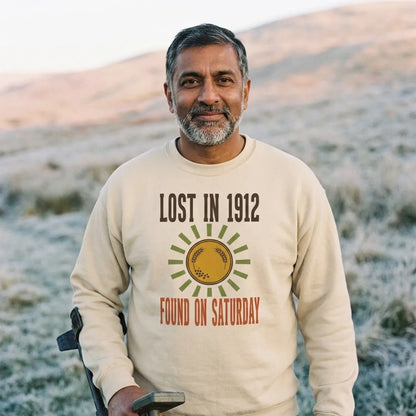 Lost in 1912 Found on Saturday retro metal detecting crewneck sweatshirt — lifestyle
