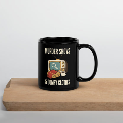 Murder Shows & Comfy Clothes print — 11 oz, front