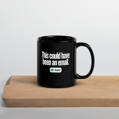 This Could Have Been An Email coffee mug — 11 oz, front