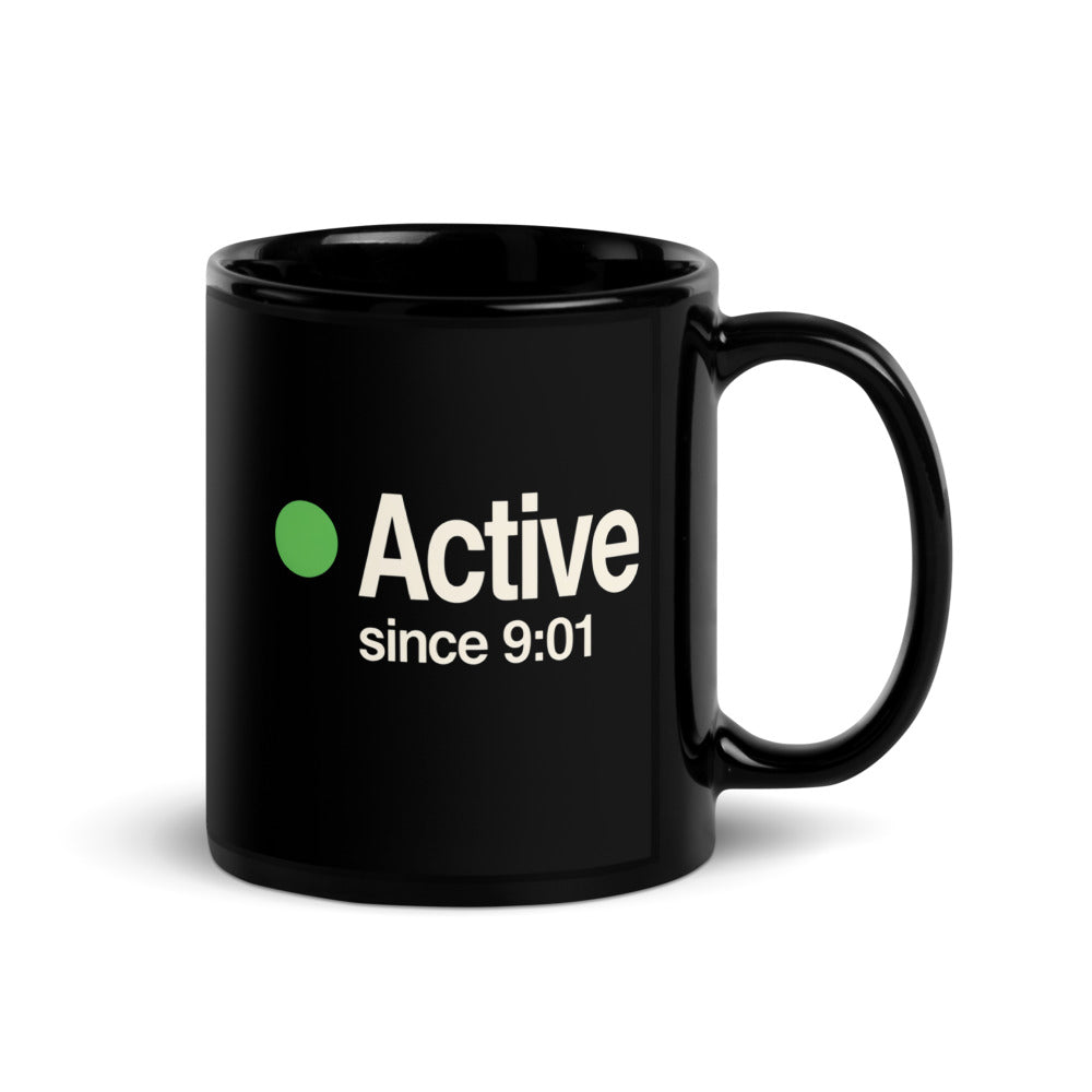 Active Since 9:01 presence status mug — 11 oz, handle on the right