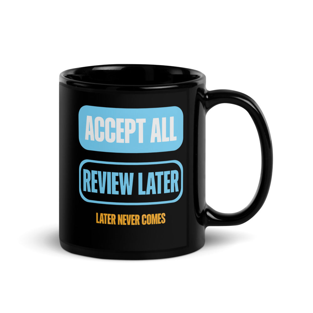 Accept All Review Later mug — 11 oz, handle on the right