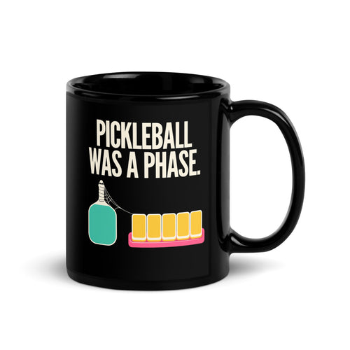Pickleball Was A Phase Mug