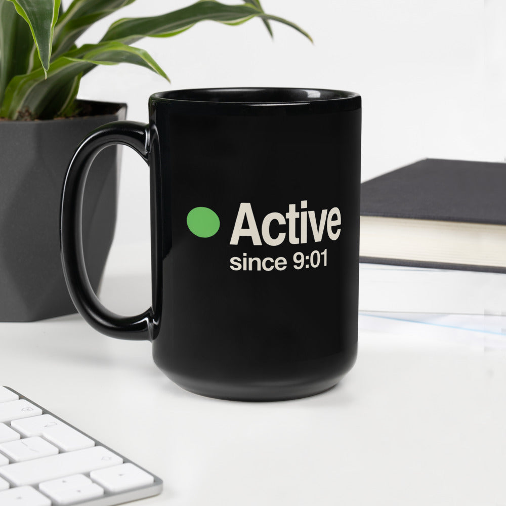 Active Since 9:01 presence status mug — 15 oz, handle on the left