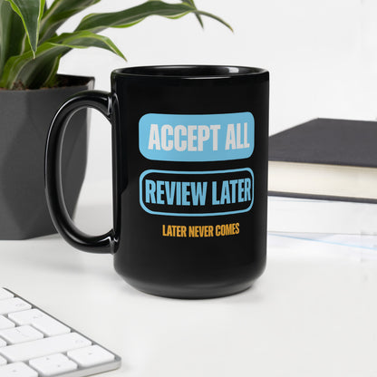 Accept All Review Later mug — 15 oz, handle on the left