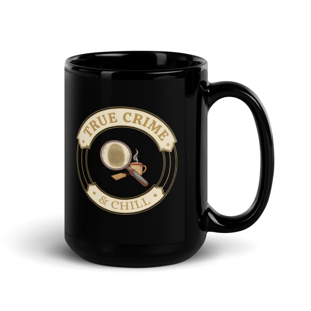 True Crime & Chill print — 15 oz, handle on the right