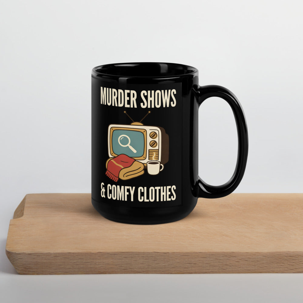 Murder Shows & Comfy Clothes print — 15 oz, front