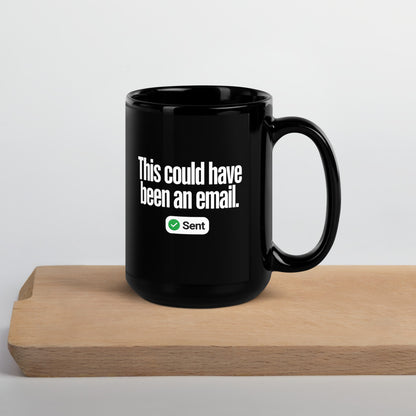 This Could Have Been An Email coffee mug — 15 oz, front