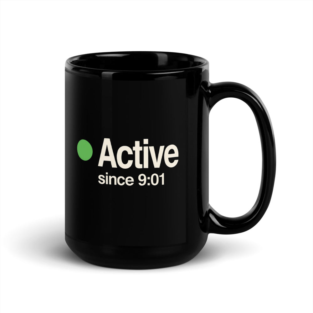 Active Since 9:01 presence status mug — 15 oz, handle on the right