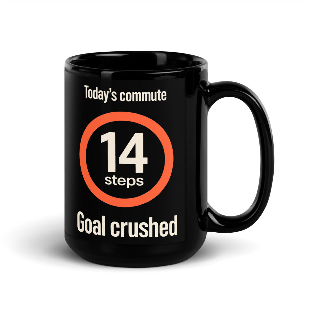 Today's Commute 14 Steps work from home mug — 15 oz, handle on the right