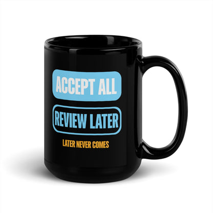 Accept All Review Later mug — 15 oz, handle on the right