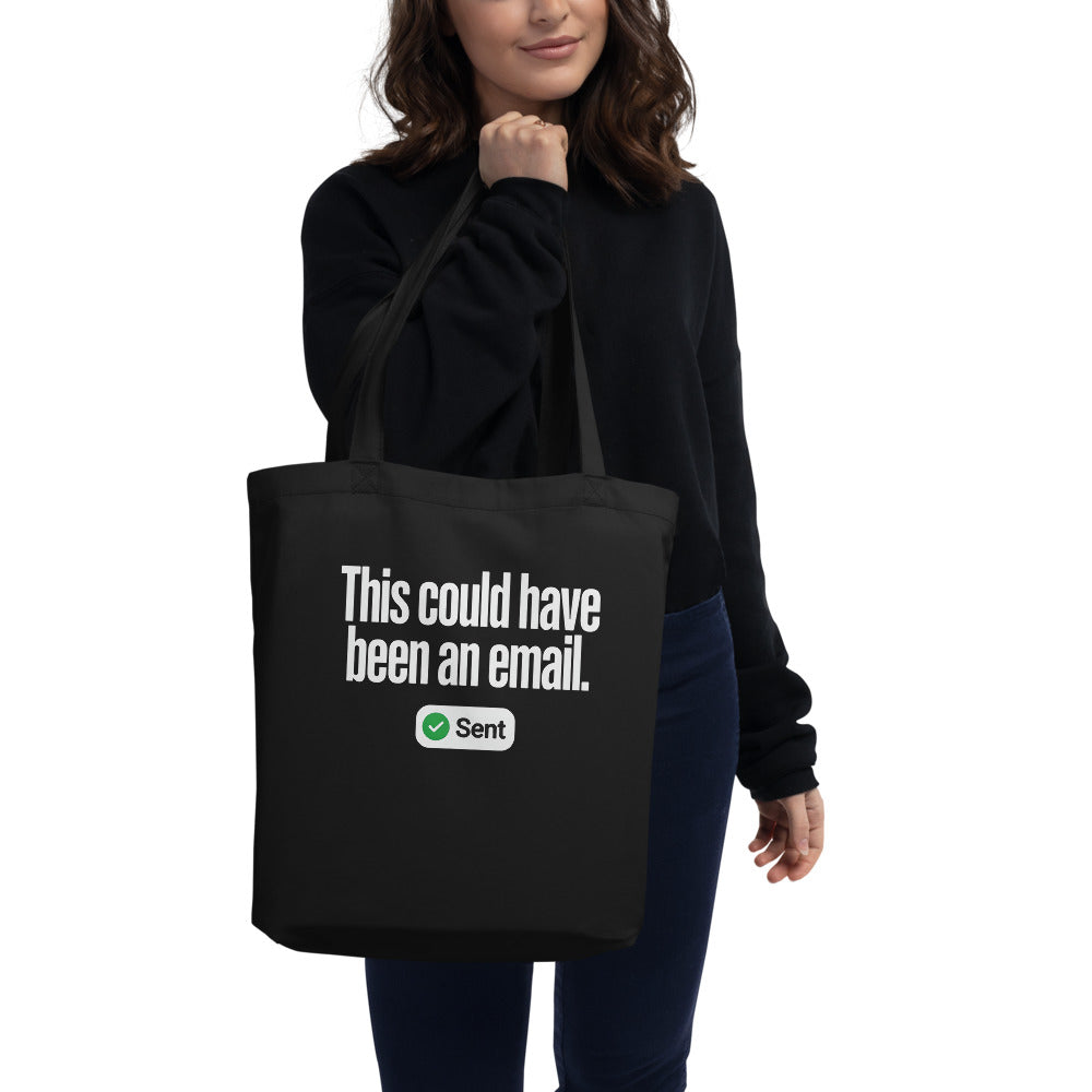 This Could Have Been An Email tote bag — Black