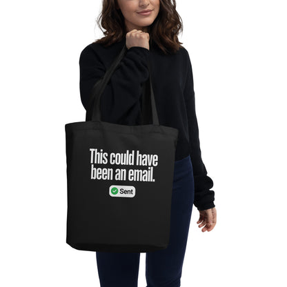 This Could Have Been An Email tote bag — Black