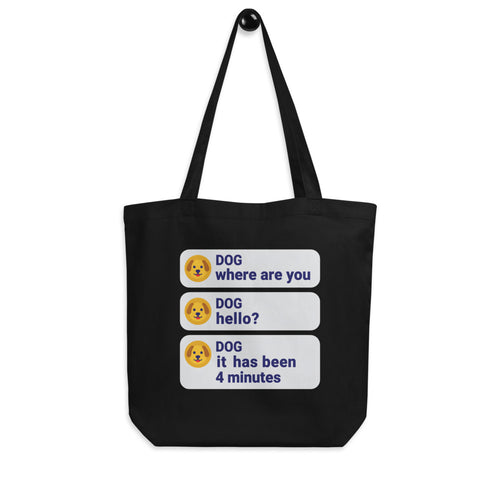 It Has Been 4 Minutes Tote