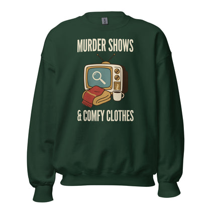 Murder Shows and Comfy Clothes cozy true crime crewneck sweatshirt — Forest Green, front