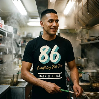 86 Everything But Me line cook back of house t-shirt — lifestyle