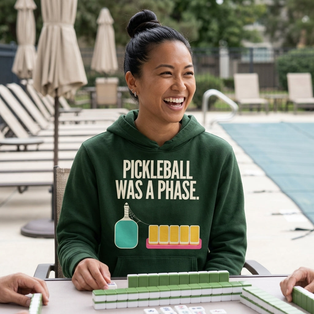 Pickleball Was A Phase funny mahjong hoodie — lifestyle