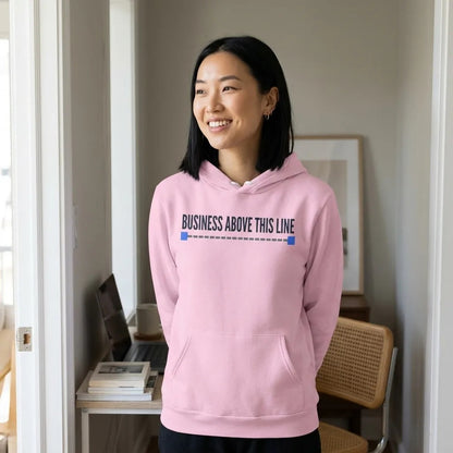 Business Above This Line pullover hoodie — lifestyle