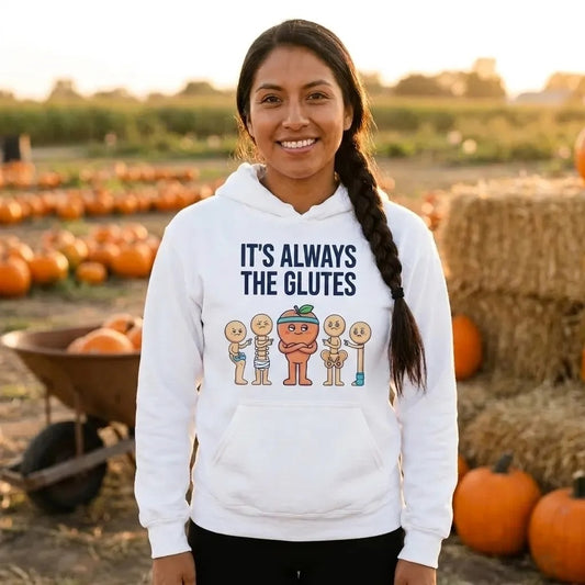 Always The Glutes funny physical therapy hoodie — lifestyle