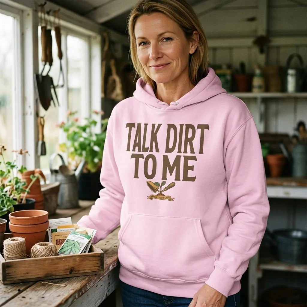 Talk Dirt To Me funny gardening hoodie — lifestyle
