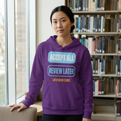 Accept All Review Later hoodie — lifestyle