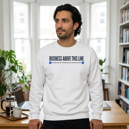 Business Above This Line crewneck sweatshirt — lifestyle