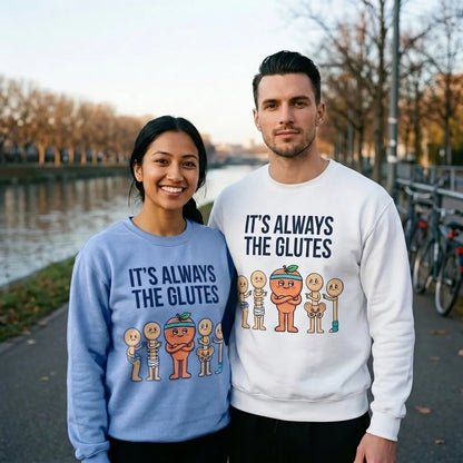 Always The Glutes funny physical therapy crewneck sweatshirt — lifestyle