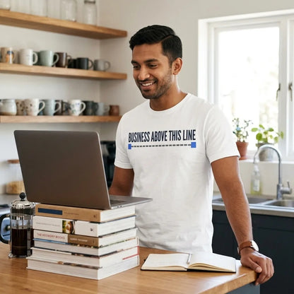 Business Above This Line unisex t-shirt — lifestyle