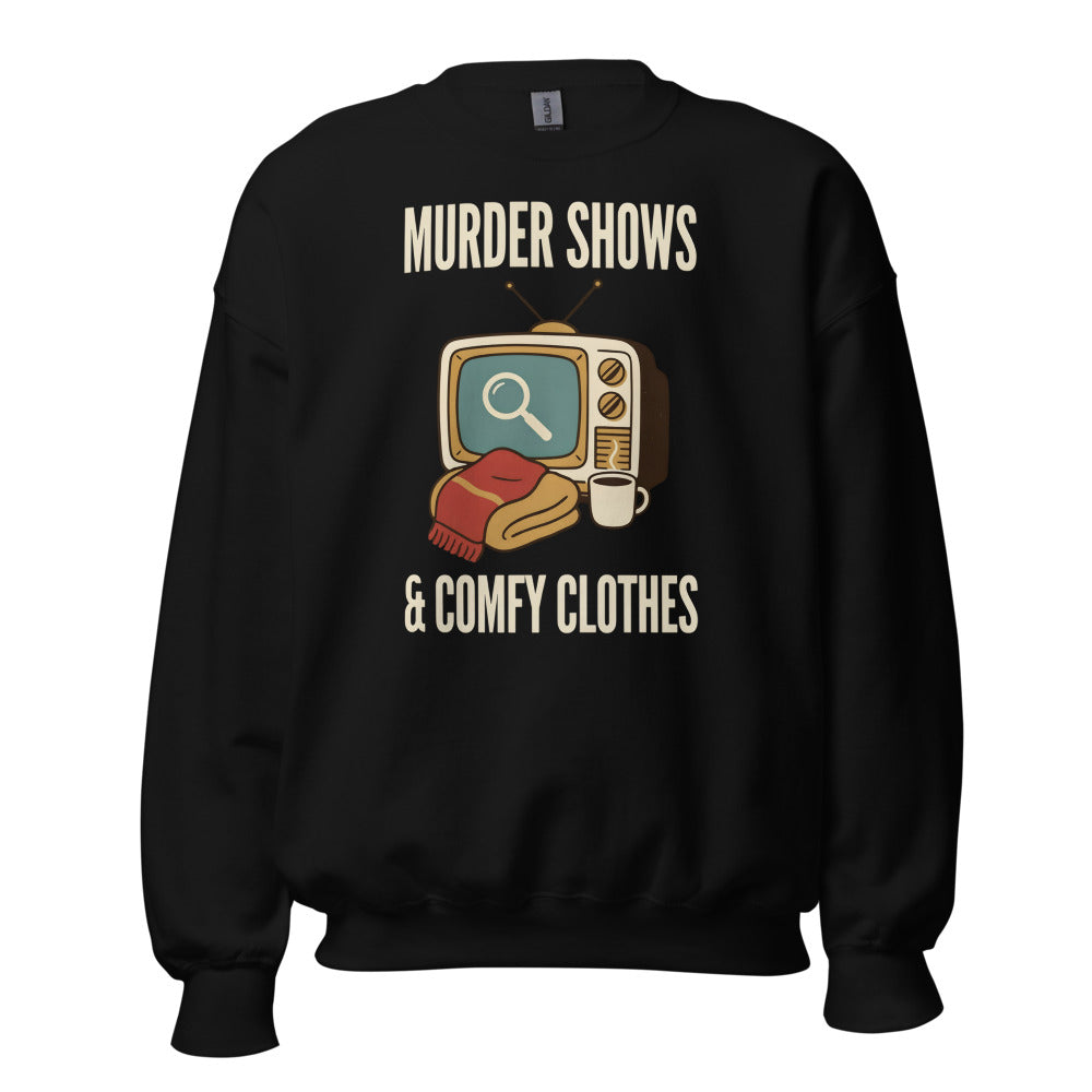 Murder Shows and Comfy Clothes cozy true crime crewneck sweatshirt — Black, front