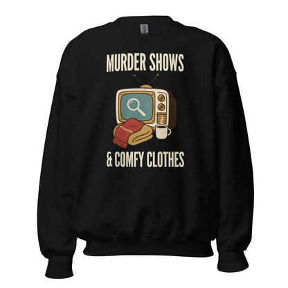 Murder Shows and Comfy Clothes cozy true crime crewneck sweatshirt — Black, front