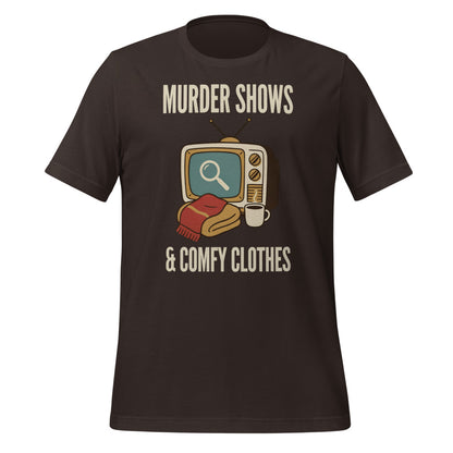 Murder Shows and Comfy Clothes cozy true crime tee — Brown, front