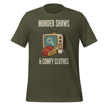 Murder Shows and Comfy Clothes cozy true crime tee — Military Green, front