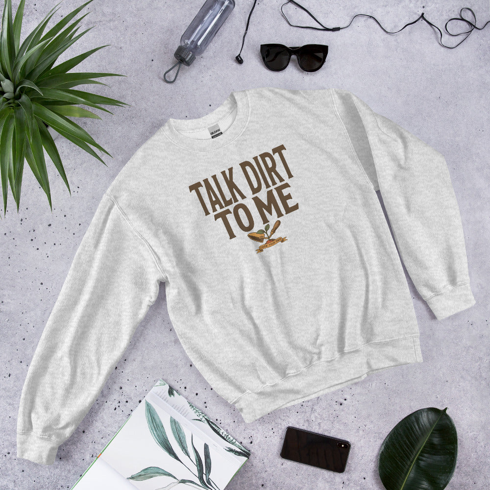 Talk Dirt To Me funny gardening crewneck sweatshirt — Ash, front-right