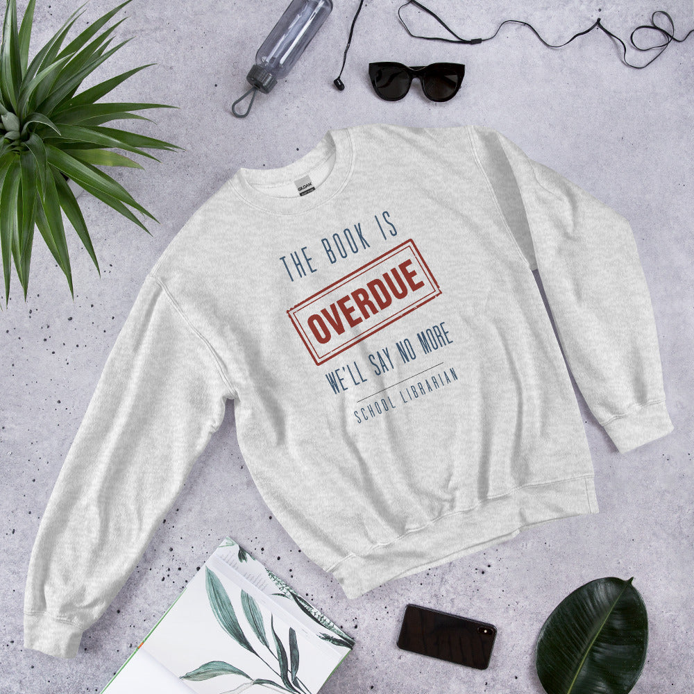The Book Is Overdue funny school librarian crewneck sweatshirt — Ash, front-right