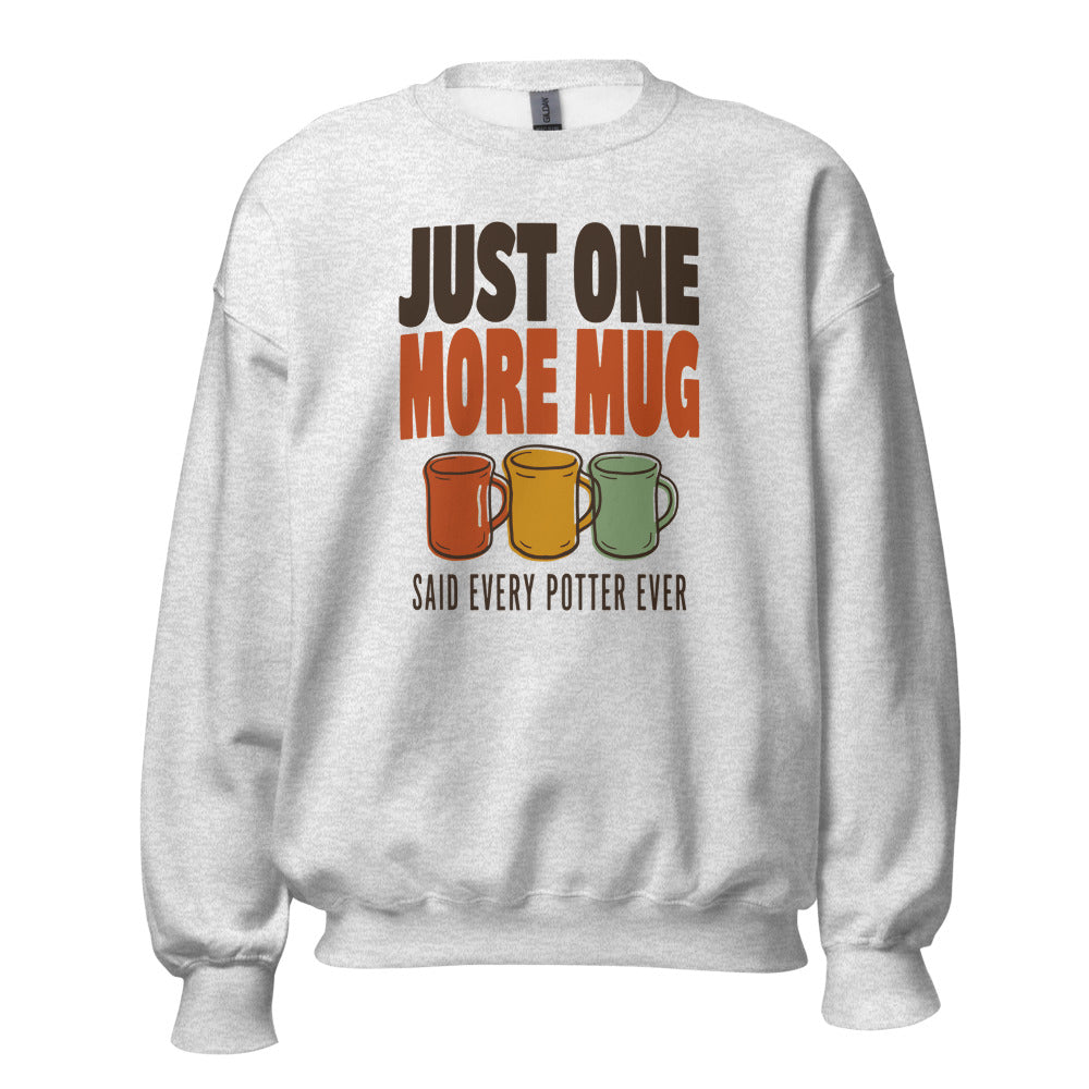 Just One More Mug funny pottery crewneck sweatshirt — Ash, front