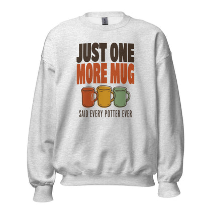 Just One More Mug funny pottery crewneck sweatshirt — Ash, front