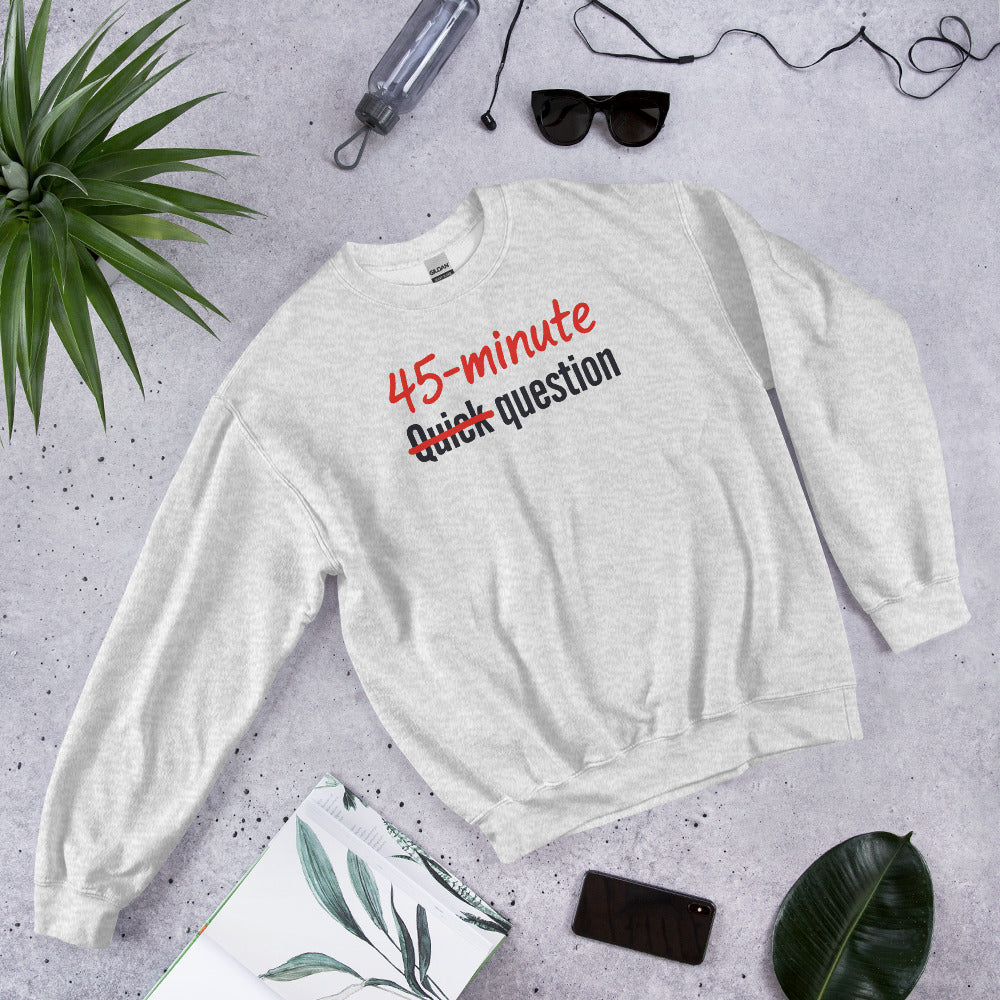 Quick Question funny work from home crewneck sweatshirt — Ash, flat lay