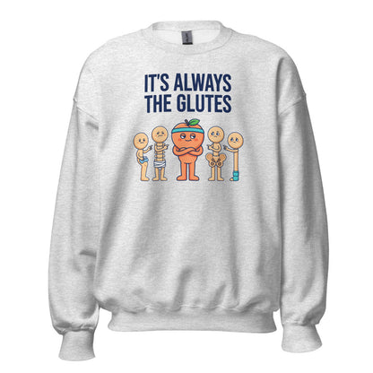 Always The Glutes funny physical therapy crewneck sweatshirt — Ash, front