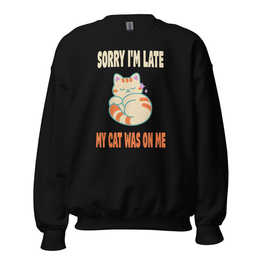 Sorry I'm Late My Cat Was On Me funny cat mom crewneck sweatshirt — Black, front
