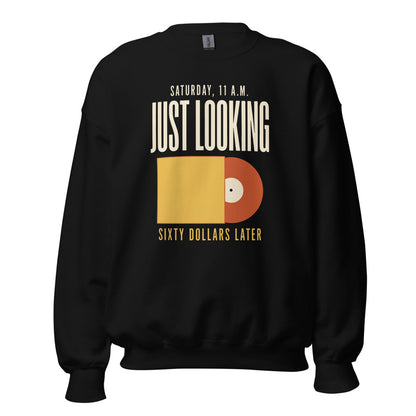 Just Looking Sixty Dollars Later vinyl record crewneck sweatshirt — Black, front