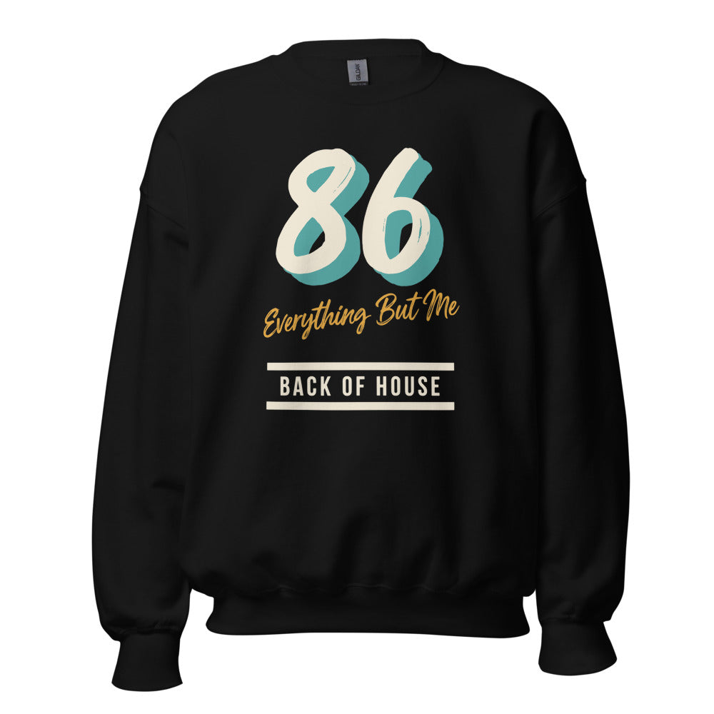 86 Everything But Me line cook back of house crewneck sweatshirt — Black, front