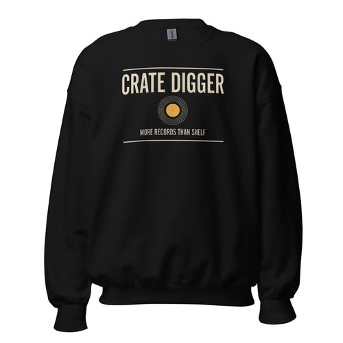 Crate Digger Sweatshirt, Vinyl Record Collector Gift, Record Store Crewneck — More Records Than Shelf