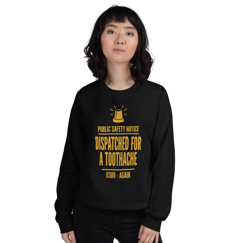 Dispatched For a Toothache funny EMS paramedic crewneck sweatshirt — Black, on model
