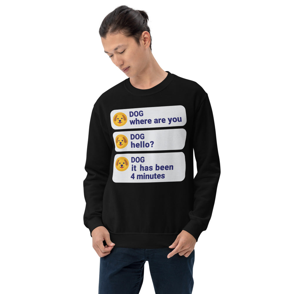 It Has Been 4 Minutes funny dog dad crewneck sweatshirt — Black, on model