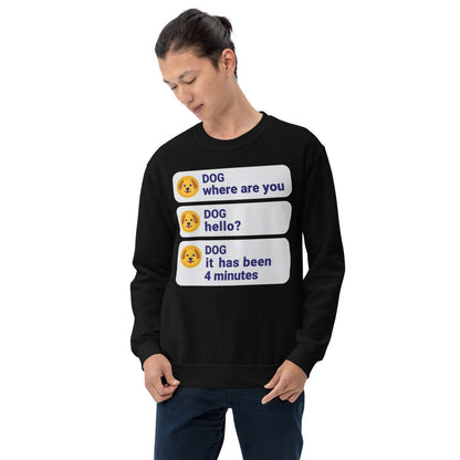 It Has Been 4 Minutes funny dog dad crewneck sweatshirt — Black, on model