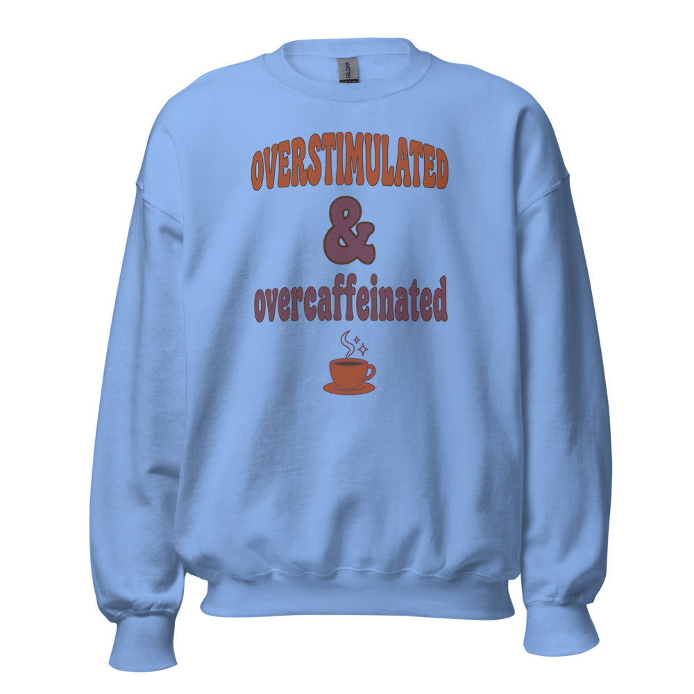 Overstimulated & Overcaffeinated soft retro coffee mental health crewneck sweatshirt — Carolina Blue, front