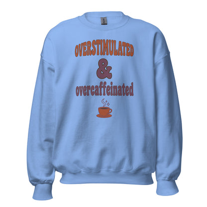 Overstimulated & Overcaffeinated soft retro coffee mental health crewneck sweatshirt — Carolina Blue, front